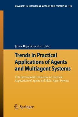 Trends in Practical Applications of Agents and Multiagent Systems: 11th International Conference on Practical Applications of Agents and Multi-Agent S by Pérez, Javier Bajo