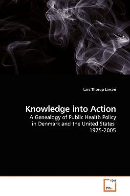 Knowledge into Action by Larsen, Lars Thorup