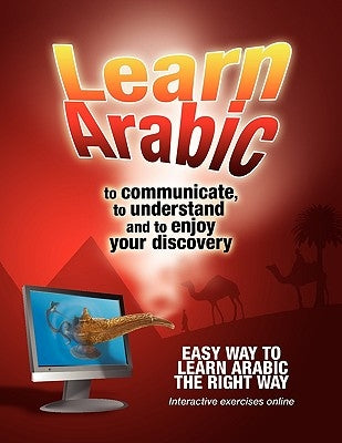 Learn Arabic To communicate, to understand and to enjoy your discovery by Jaraila Malki &. Sara Jacob