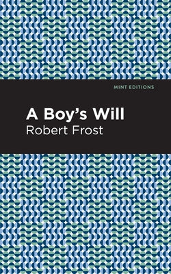 A Boy's Will by Frost, Robert