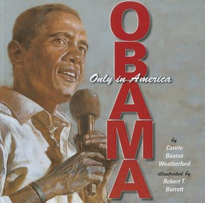 Obama: Only in America by Weatherford, Carole Boston