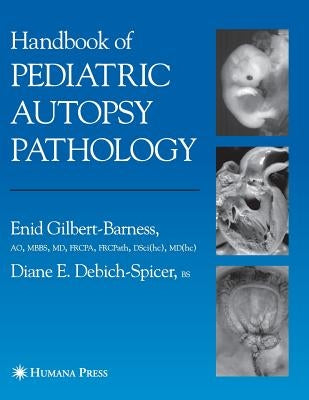 Handbook of Pediatric Autopsy Pathology by Gilbert-Barness, Enid