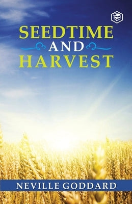 Seedtime and Harvest by Goddard, Neville