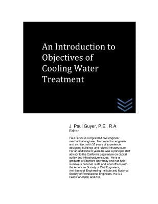 An Introduction to Objectives of Cooling Water Treatment by Guyer, J. Paul