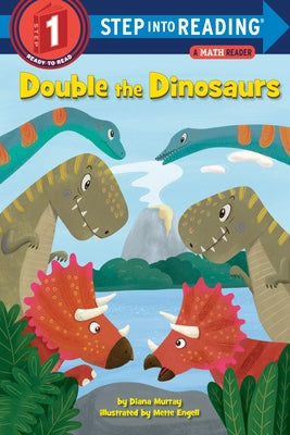 Double the Dinosaurs: A Math Reader by Murray, Diana