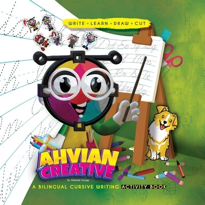 Ahvian The Creative: a Bilingual Cursive Writing Activity Book (Write, Learn, Draw & Cut) by Tarrago, Mahiette