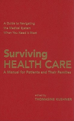 Surviving Health Care by Kushner, Thomasine