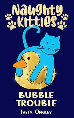 Bubble Trouble by Ongley, Iveta