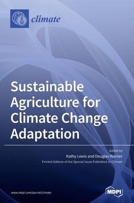 Sustainable Agriculture for Climate Change Adaptation by Lewis, Kathy