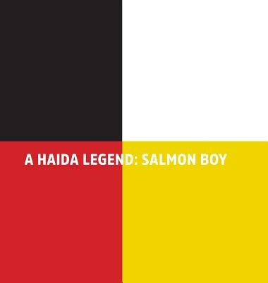 A Haida Legend: Salmon Boy by Janssen, Natalie