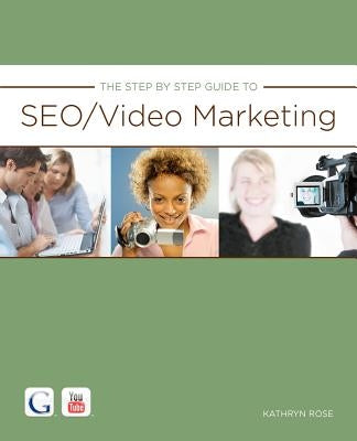 The Step By Step Guide to SEO/Video Marketing by Richardson, Tisho