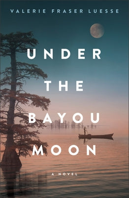 Under the Bayou Moon by Luesse, Valerie Fraser