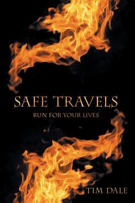 Safe Travels: Run for Your Lives by Dale, Tim