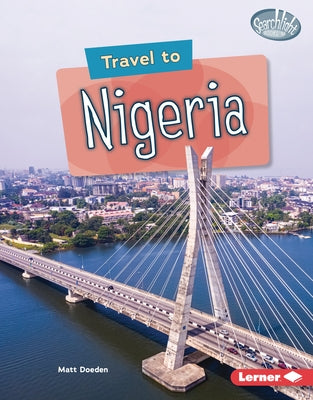 Travel to Nigeria by Doeden, Matt
