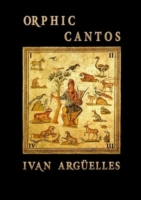 Orphic Cantos by Argüelles, Ivan