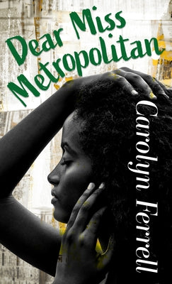 Dear Miss Metropolitan by Ferrell, Carolyn