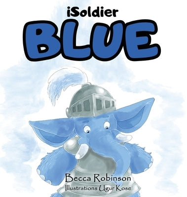 iSoldier - BLUE by Robinson, Becca L.