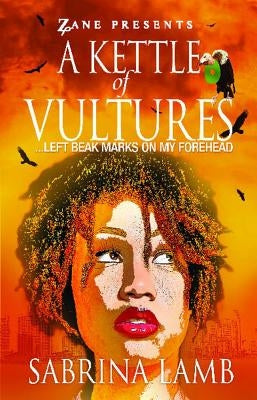 A Kettle of Vultures: . . . Left Beak Marks on My Forehead by Lamb, Sabrina