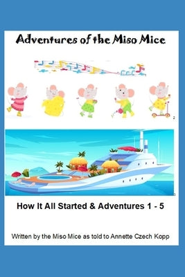 Adventures of the Miso Mice by Czech Kopp, Annette