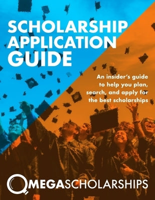 Scholarship Application Guide: Mega Scholarships by Raabe, Tammy