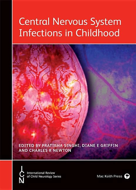 Central Nervous System Infections in Childhood by Singhi, Pratibha