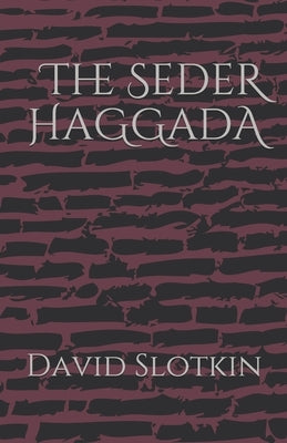 The Seder Haggada by Slotkin, David