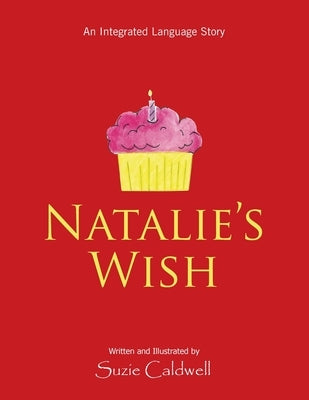 Natalie's Wish: An Integrated Language Story by Caldwell, Suzie