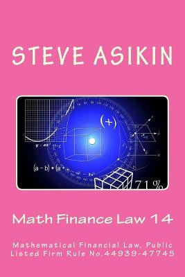 Math Finance Law 14: Mathematical Financial Law, Public Listed Firm Rule No.44939-47745 by Asikin, Steve