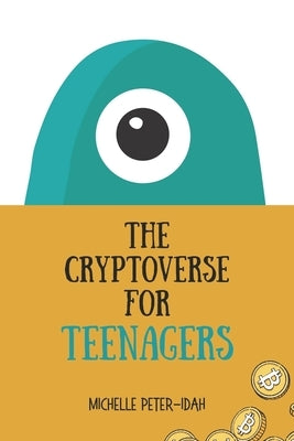 The Cryptoverse for Teenagers by Peter-Idah, Michelle