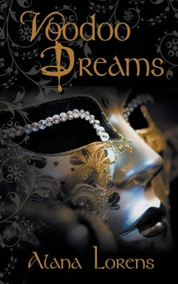 Voodoo Dreams by Lorens, Alana