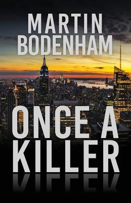 Once a Killer by Bodenham, Martin