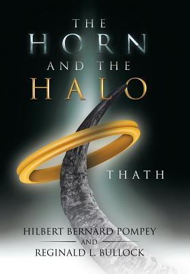 The Horn and the Halo: Thath by Pompey, Hilbert Bernard
