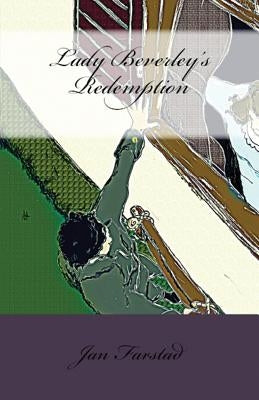 Lady Beverley's Redemption by Farstad, Jan