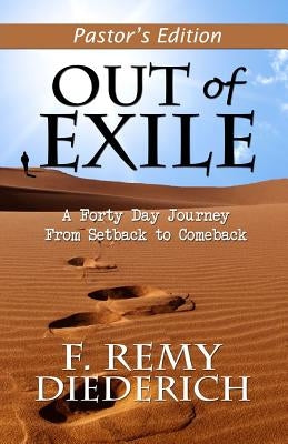 Out of Exile: A Forty Day Journey from Setback to Comeback by Diederich, F. Remy
