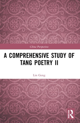 A Comprehensive Study of Tang Poetry II by Geng, Lin