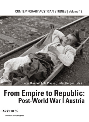 From Empire to Republic Post Wwi (Contemporary Austrian Studies, Vol 19) by Bischof, Günter