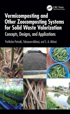 Vermicomposting and Other Zoocomposting Systems for Solid Waste Valorization: Concepts, Designs, and Applications by Patnaik, Pratiksha