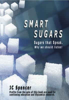 Smart Sugars by Spencer, Jc