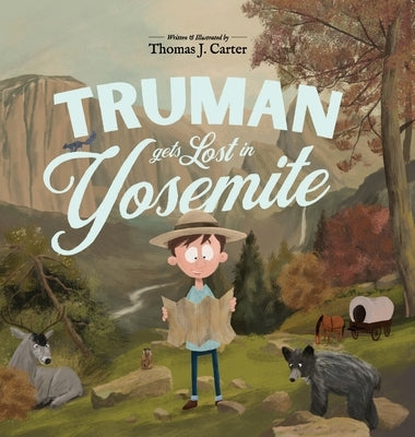 Truman Gets Lost In Yosemite by Carter, Thomas J.