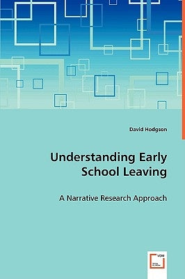 Understanding Early School Leaving by Hodgson, David