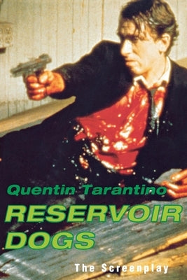 Reservoir Dogs: The Screenplay by Tarantino, Quentin
