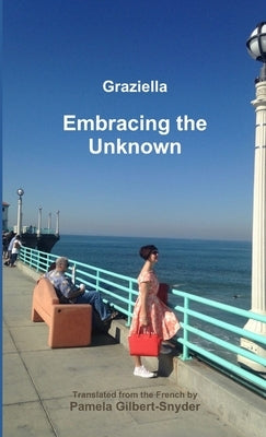Embracing the Unknown by Chabanel, Graziella