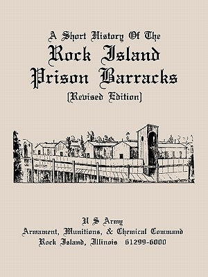 A Short History of the Rock Island Prison Barracks by England, Otis Bryan