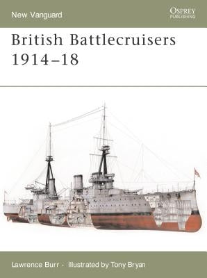 British Battlecruisers 1914-18 by Burr, Lawrence