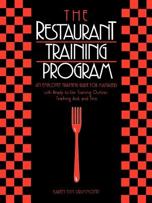 The Restaurant Training Program: An Employee Training Guide for Managers by Drummond, Karen E.