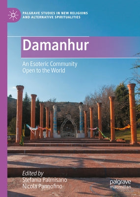 Damanhur: An Esoteric Community Open to the World by Palmisano, Stefania