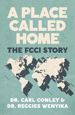 A Place Called Home: The FCCI Story by Wenyika, Reggies