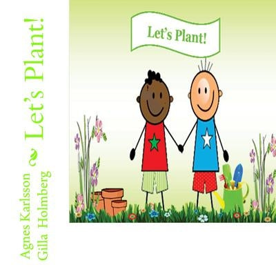 Let's Plant! by Holmberg, Gilla