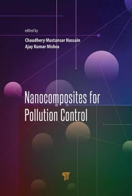 Nanocomposites for Pollution Control by Mustansar Hussain, Chaudhery