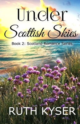 Under Scottish Skies by Kyser, Ruth